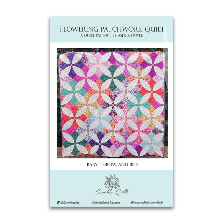 PREORDER - Quilt Pattern - Flowering Patchwork Quilt - Ashlee Doyle - Crinkly Quilts - CQ 012 - Printed Pattern